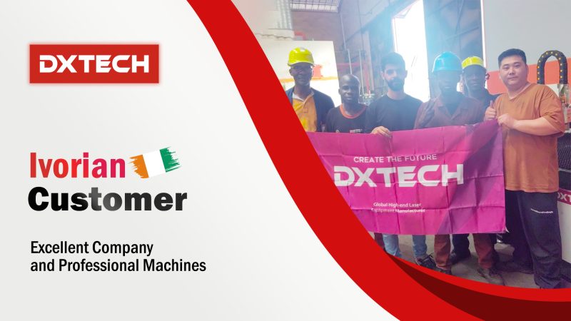 Côte d'Ivoire Client Praises DXTECH 1530FL Carbon Steel Fiber Laser Cutting Machine