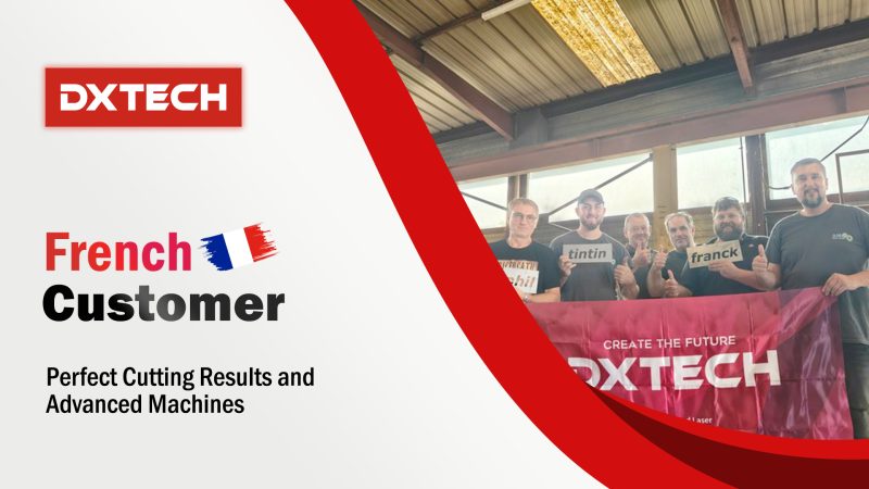 French Client Tries DXTECH 1530FL Metal CNC Fiber Laser Cutting Machine