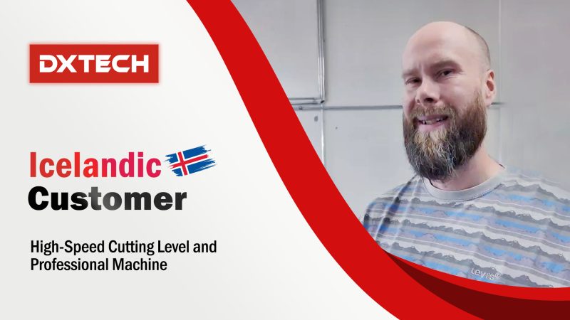 Icelandic Customer Feedbacks DXTECH 1530FL Carbon Steel CNC Fiber Laser Cutting Machine