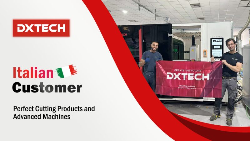 Italian Customer Praises DXTECH 1530SPT CNC Metal Fiber Laser Cutting Machine